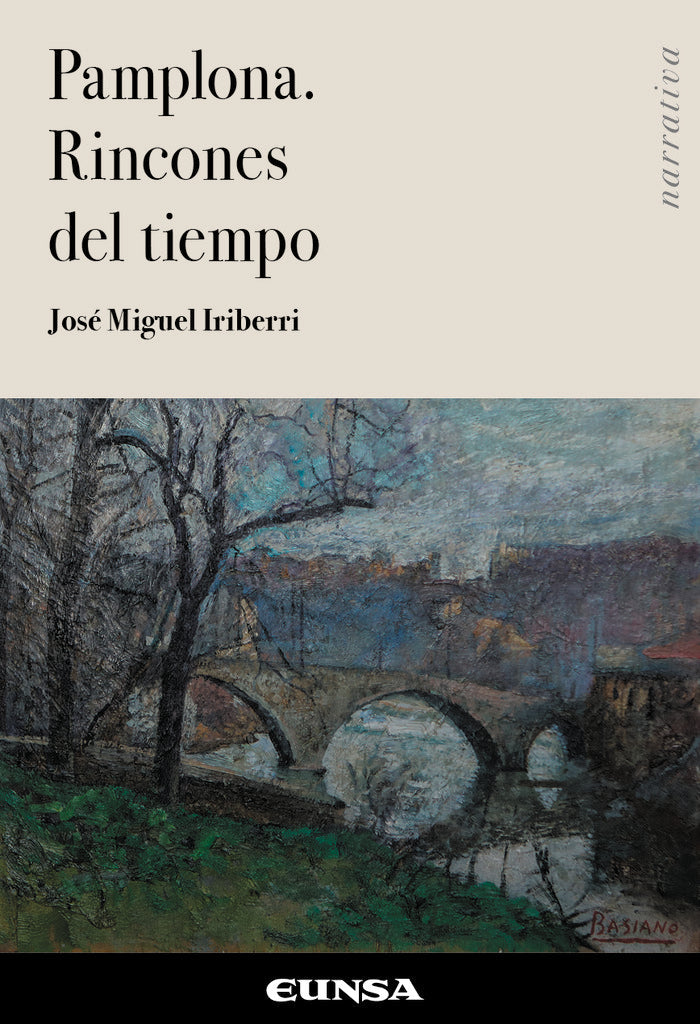 Pamplona. Rincones del tiempo, de IRIBERRI RODRIGUEZ,JOSE MIGUEL | portada del libro