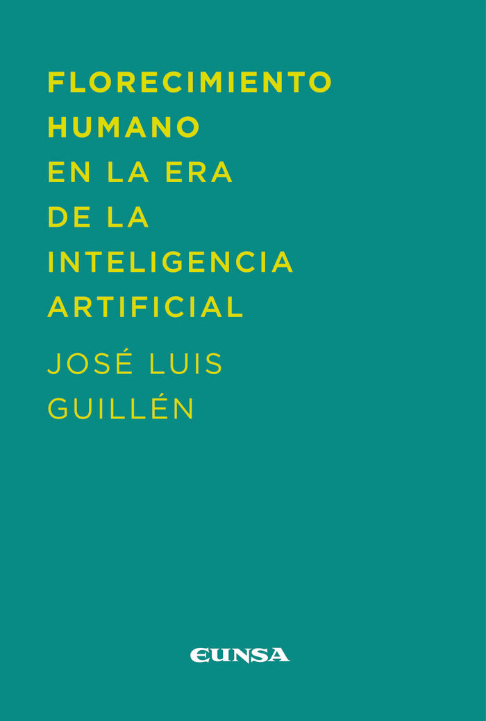 FLORECIMIENTO HUMANO EN LA ERA DE INTELIGENCIA ARTIFICIAL, de GUILLEN | portada del libro