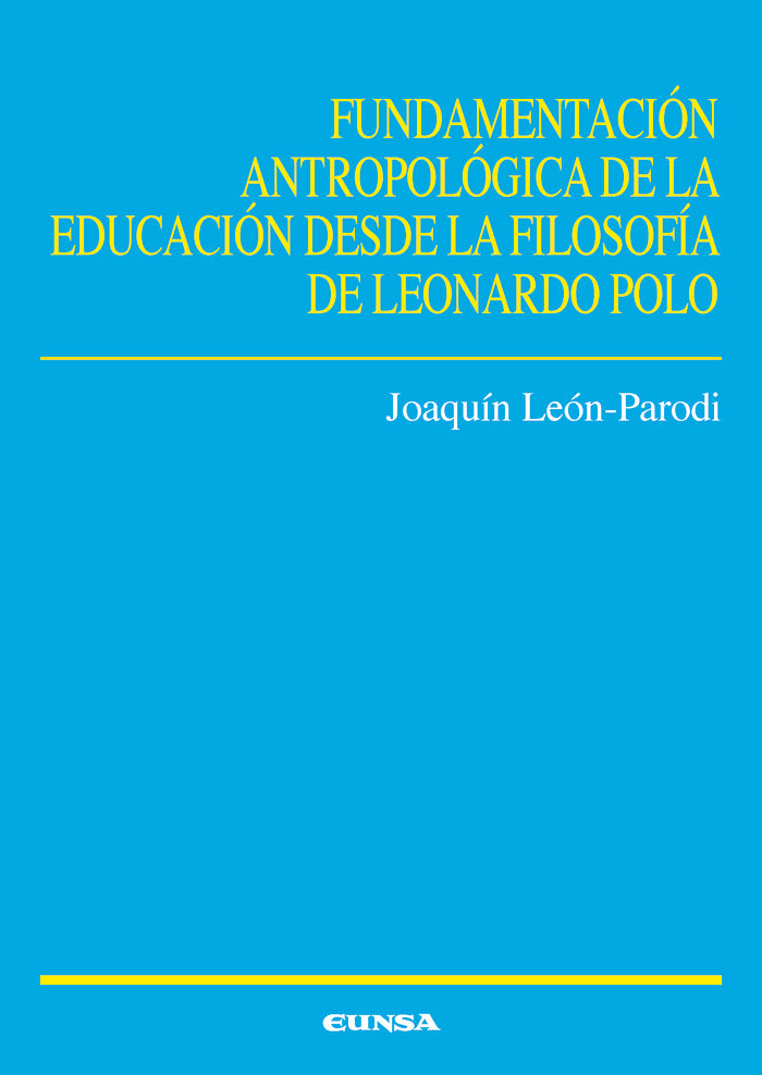 FUNDAMENTACION ANTROPOLOGICA DE LA EDUCACION DESDE FILOSOFI, de JOAQUIN LEON PARODI | portada del libro
