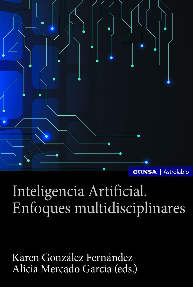 INTELIGENCIA ARTIFICIAL. ENFOQUES MULTIDISCIPLINARES, de GONZALEZ FERNANDEZ, KAREN | portada del libro