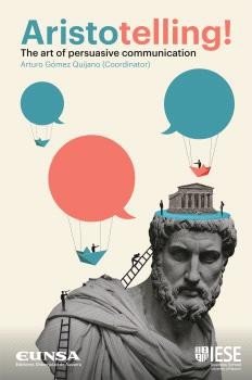 ARISTOTELLING! THE ART OF PERSUASIVE COMMUNICATION, de GOMEZ QUIJANO, ARTURO | portada del libro