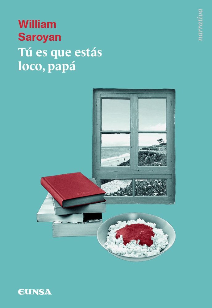 PAPA TU ES QUE ESTAS LOCO, de SAROYAN, WILLIAM | portada del libro
