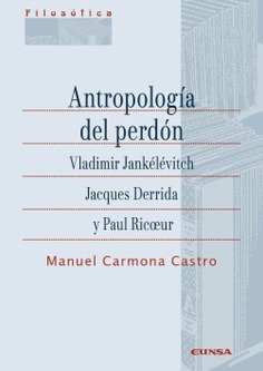ANTROPOLOGIA DEL PERDON, de CARMONA CASTRO, MANUEL | portada del libro