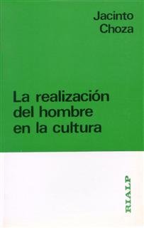 La realización del hombre en la cultura, de Choza Armenta, Jacinto | portada del libro
