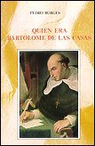 Quién era Bartolomé de las Casas, de Borges Morán, Pedro | portada del libro