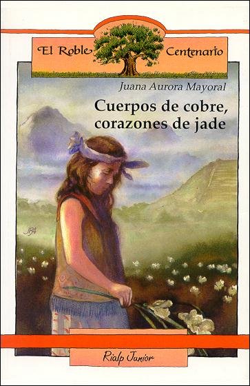 Cuerpos de cobre, corazones de jade, de Mayoral Gallardo, Juana Aurora | portada del libro