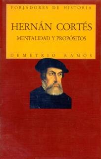 Hernán Cortés. Mentalidad y propósitos, de Ramos Pérez, Demetrio | portada del libro