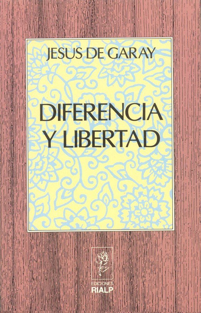Diferencia y libertad, de de Garay Suarez-Llanos, Jesús | portada del libro