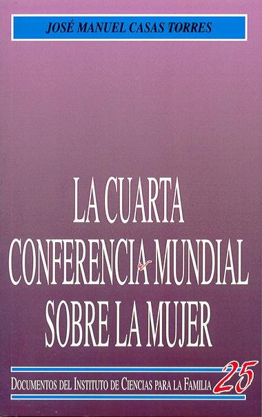 La Cuarta Conferencia Mundial sobre la Mujer, de Casas Torres, José Manuel | portada del libro