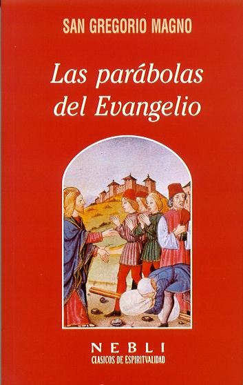 Las parábolas del Evangelio, de Magno, San Gregorio | portada del libro