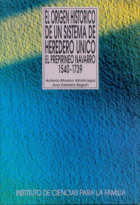 El origen histórico de un sistema de heredero único., de Zabalza Seguín, Ana | portada del libro
