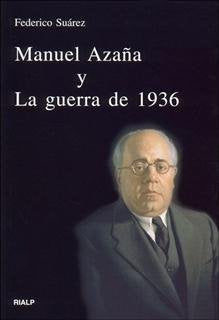 Manuel Azaña y La guerra de 1936, de Suárez Verdeguer, Federico | portada del libro