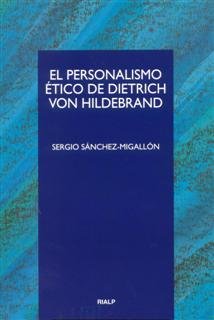 El personalismo ético de Dietrich von Hildebrand, de Sánchez-Migallón Granados, Sergio | portada del libro
