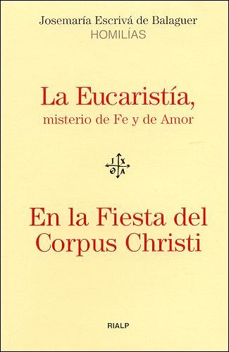 La Eucarist¡a, misterio de Fe y de Amor - En la Fiesta del Corpus Christi, de JOSEMARIA ESCRIVA DE BALAGUER, SANTO | portada