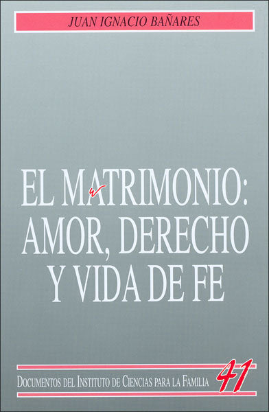 El matrimonio: Amor, derecho y vida de fe, de Bañares Parera, Juan Ignacio | portada del libro