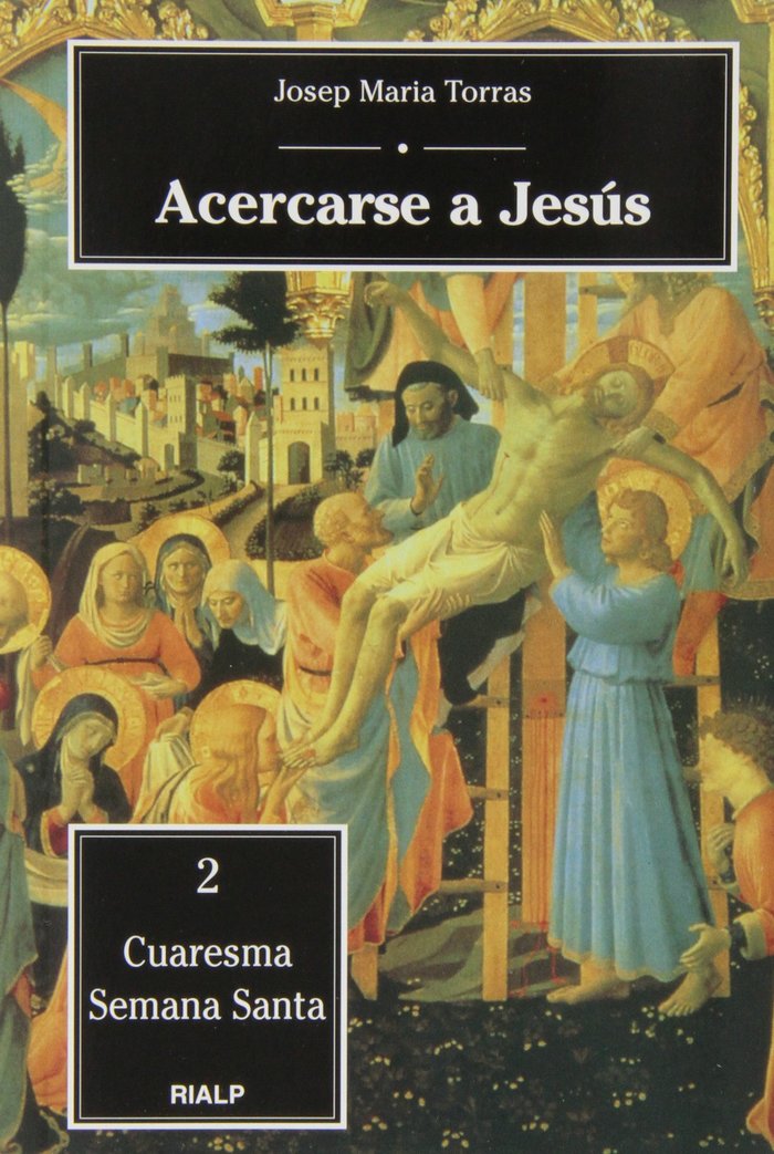 Acercarse a Jesús. 2. Cuaresma - Semana Santa, de Torras i Bagan, Josep María | portada del libro