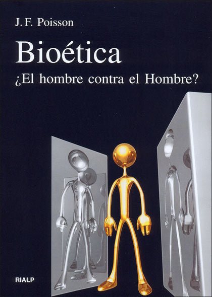 Bioética. ¿El hombre contra el Hombre?, de Poisson, Jean-Frederic | portada del libro