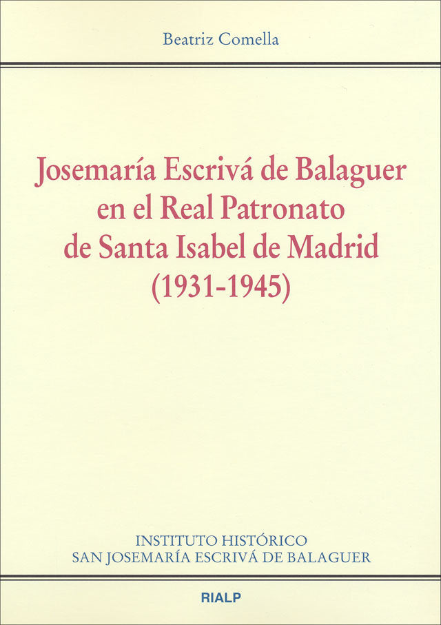 Josemaría Escrivá de Balaguer en el Real Patronato de Santa Isabel de Madrid, de Comella Gutiérrez, Beatriz | portada del lib