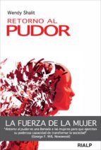 Retorno al pudor, de Wendy Shalit | portada del libro