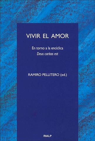 Vivir el amor. En torno a la encíclica Deus caritas est, de Pellitero Iglesias | portada del libro