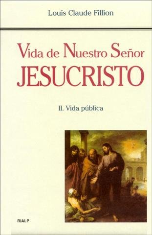Vida de Nuestro Señor Jesucristo. II. Vida pública, de Fillion | portada del libro
