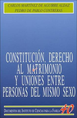 Constitución, derecho al matrimonio y uniones entre personas del mismo sexo, de Martínez de Aguirre Aldaz | portada del libro