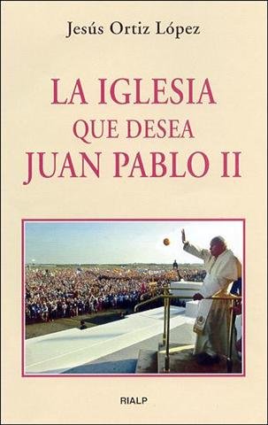 La Iglesia que desea Juan Pablo II, de Ortiz López | portada del libro