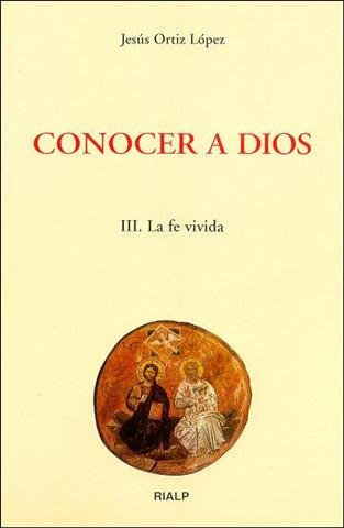 Conocer a Dios. III. La fe vivida, de Ortiz López | portada del libro