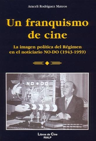 Un franquismo de cine, de Rodríguez Mateos | portada del libro