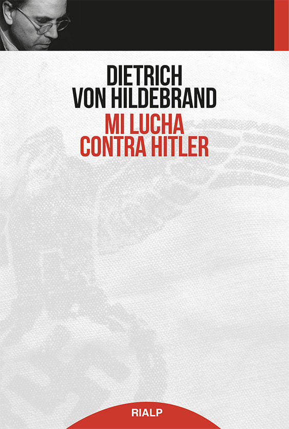 Mi lucha contra Hitler, de von Hildebrand, Dietrich | portada del libro