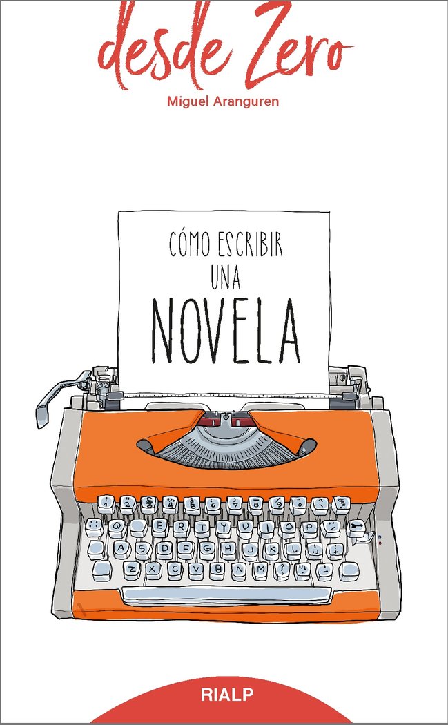 Cómo escribir una novela, de Aranguren Echevarría, Miguel | portada del libro