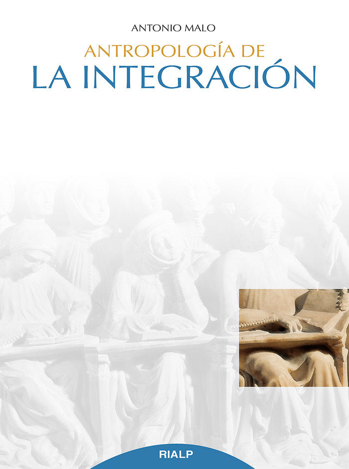Antropología de la integración, de Malo Pé, Antonio | portada del libro