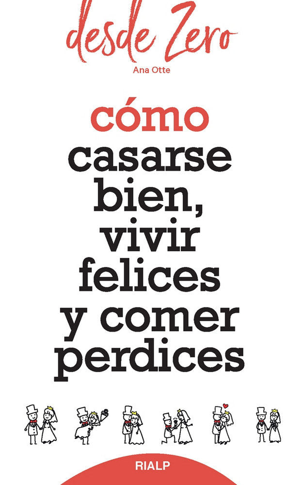 Cómo casarse bien, vivir felices y comer perdices, de Otte de Soler, Ana | portada del libro