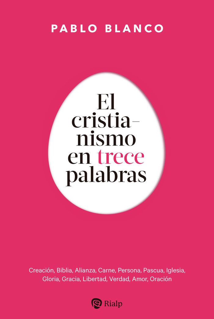 El cristianismo en 13 palabras, de BLANCO SARTO, PABLO | portada del libro