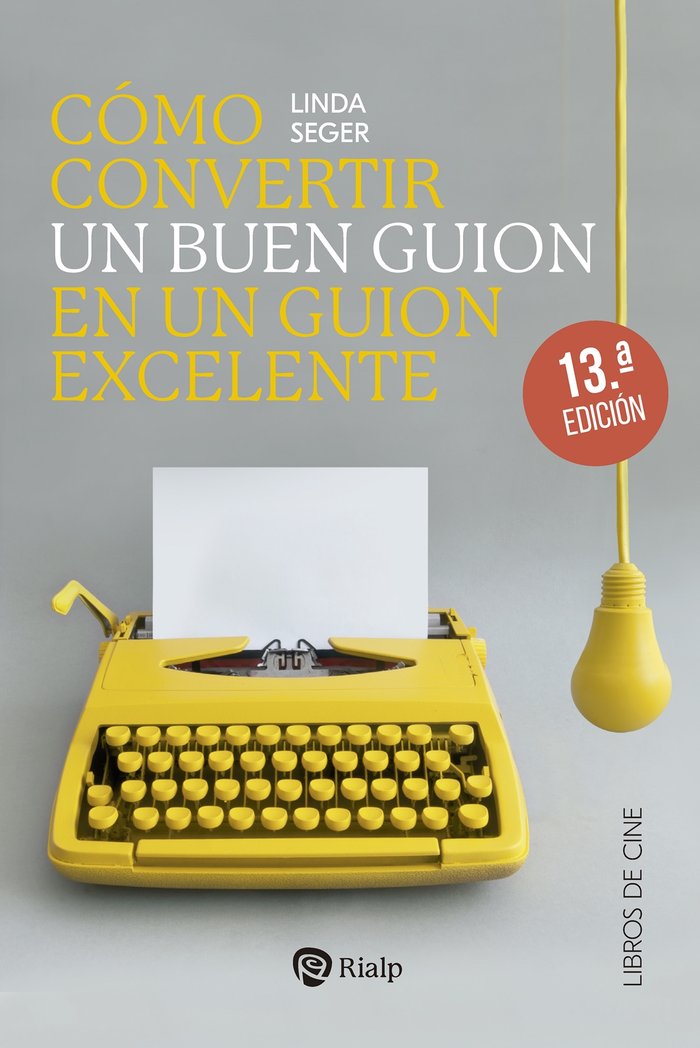 COMO CONVERTIR UN BUEN GUION EN UN GUION EXCELENTE, de SEGER, LINDA | portada del libro