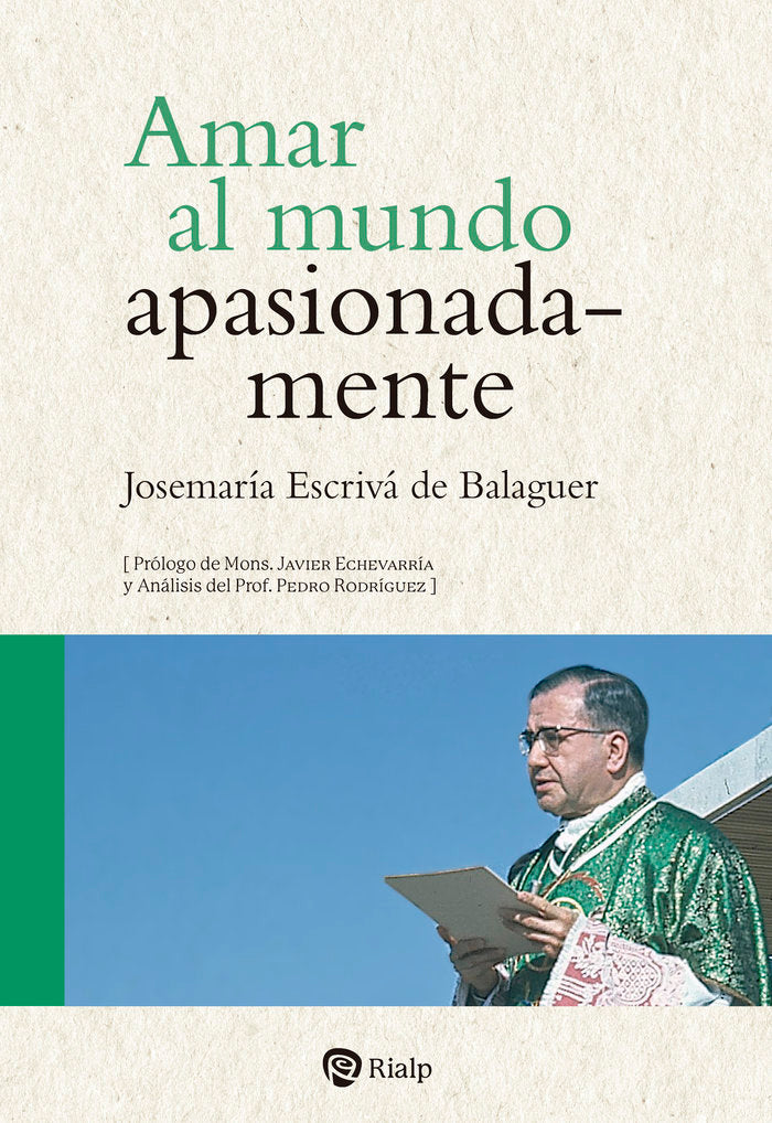 AMAR AL MUNDO APASIONADAMENTE, de JOSEMARIA ESCRIVA DE BALAGUER, SANTO | portada del libro