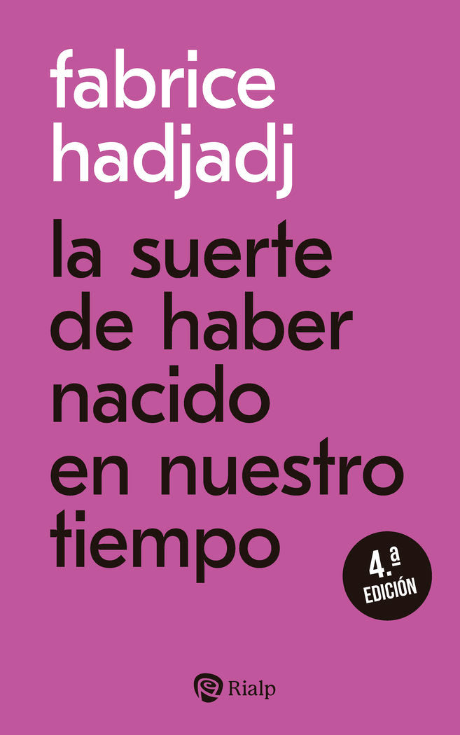 LA SUERTE DE HABER NACIDO EN NUESTRO TIEMPO, de HADJADJ, FABRICE | portada del libro