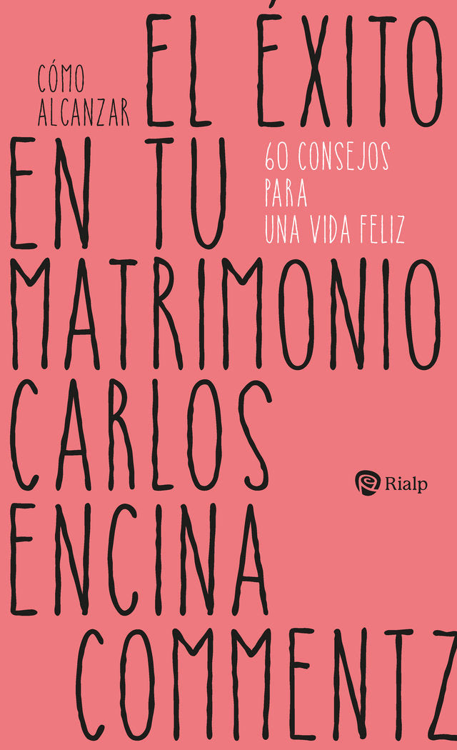 COMO ALCANZAR EL EXITO EN TU MATRIMONIO, de ENCINA COMMENTZ, CARLOS | portada del libro