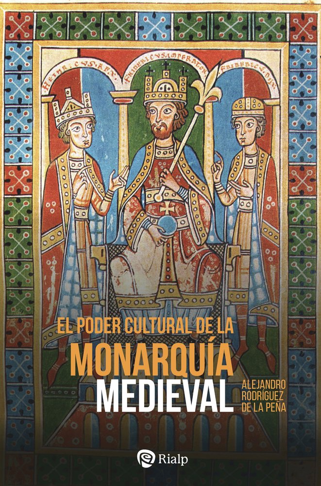 EL PODER CULTURAL DE LA MONARQUIA MEDIEVAL, de RODRIGUEZ DE LA PEÑA, MANUEL ALEJANDRO | portada del libro