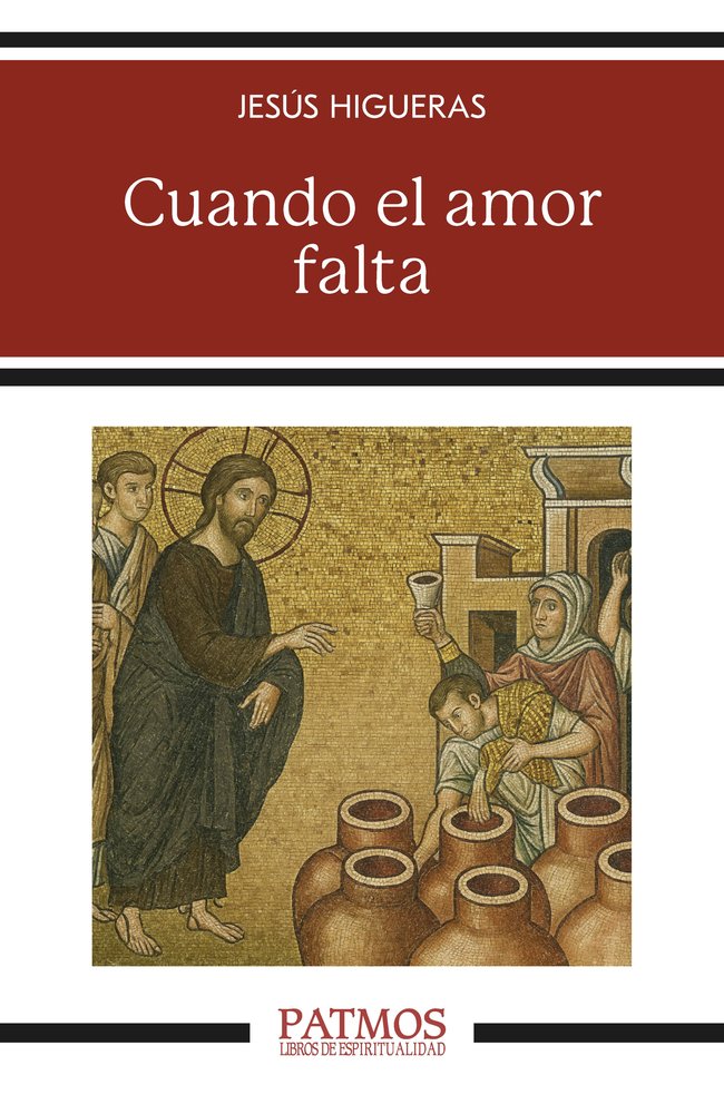 CUANDO EL AMOR FALTA, de HIGUERAS, JESUS | portada del libro