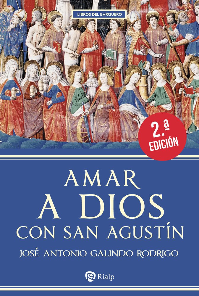 AMAR A DIOS CON SAN AGUSTIN, de GALINDO RODRIGO, JOSE ANTONIO | portada del libro