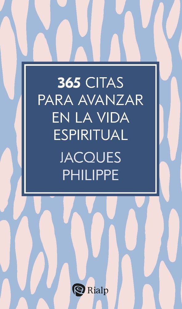365 CITAS PARA AVANZAR EN LA VIDA ESPIRITUAL, de PHILIPPE, JACQUES | portada del libro