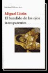 BANDIDO DE LOS OJOS TRANSPARENTES, de LITTIN | portada del libro