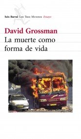 LA MUERTE COMO FORMA DE VIDA, de DAVID GROSSMAN | portada del libro