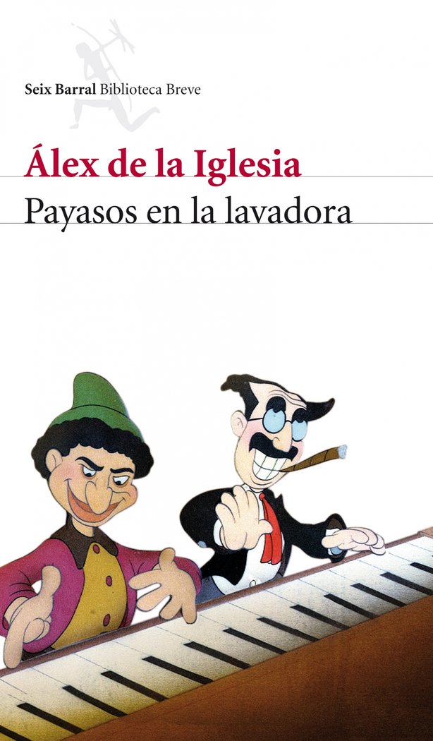 Payasos en la lavadora, de Iglesia, Álex de la | portada del libro