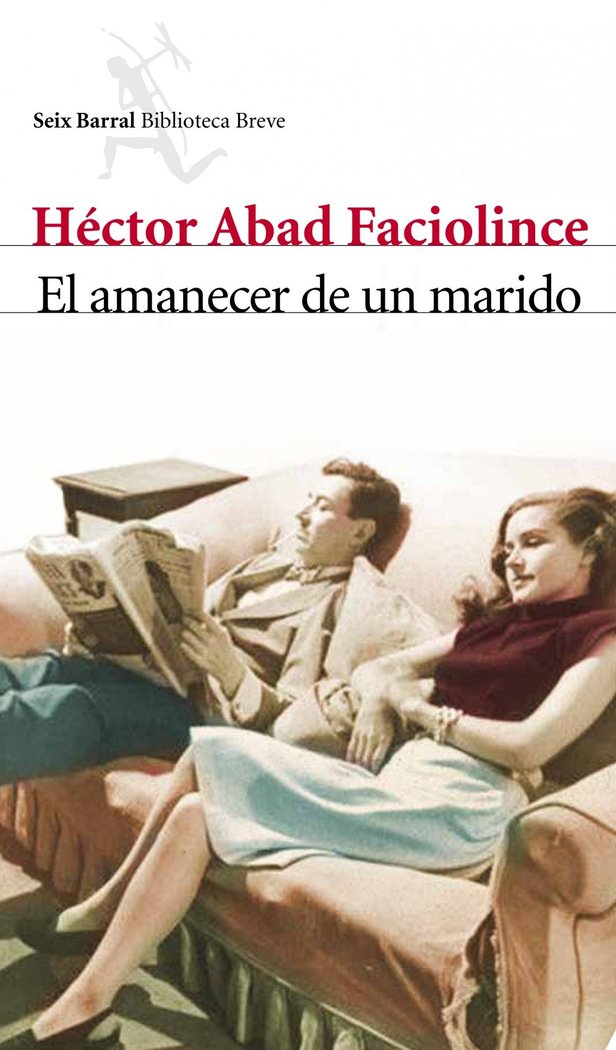El amanecer de un marido, de Abad Faciolince | portada del libro