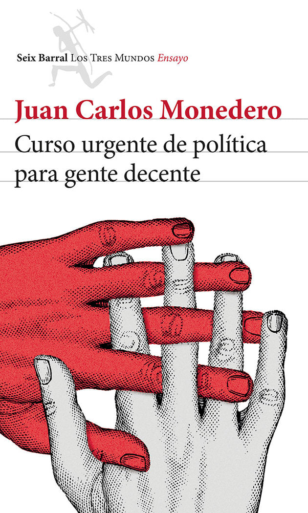 Curso urgente de política para gente decente, de Monedero, Juan Carlos | portada del libro