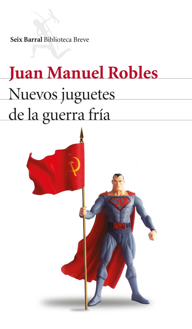 Nuevos juguetes de la guerra fría, de Robles, Juan Manuel | portada del libro
