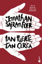 Tan fuerte, tan cerca, de Jonathan Safran Foer | portada del libro