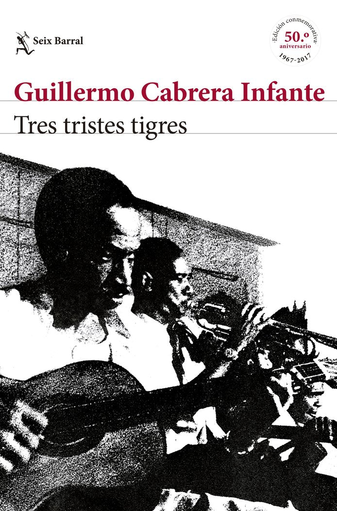 Tres tristes tigres EDICIÓN CONMEMORATIVA, de Cabrera Infante, Guillermo | portada del libro
